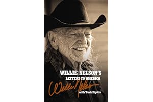 Willie Nelson's Letters to America: Heartfelt Reflections, Songs, and Humor from a Country Music Legend
