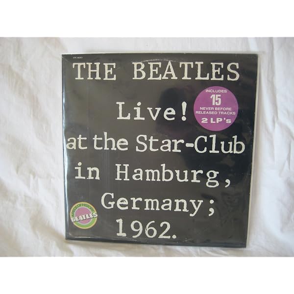 Beatles - 1962 Live at the Star Club in Hamburg - Amazon.com Music