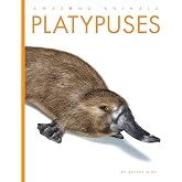 Platypuses (Amazing Animals)