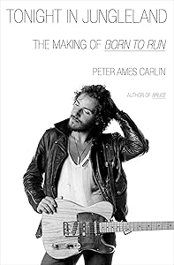Tonight in Jungleland: The Making of Born to Run book cover