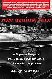 Race Against Time: A Reporter Reopens the Unsolved Murder Cases of the Civil Rights Era