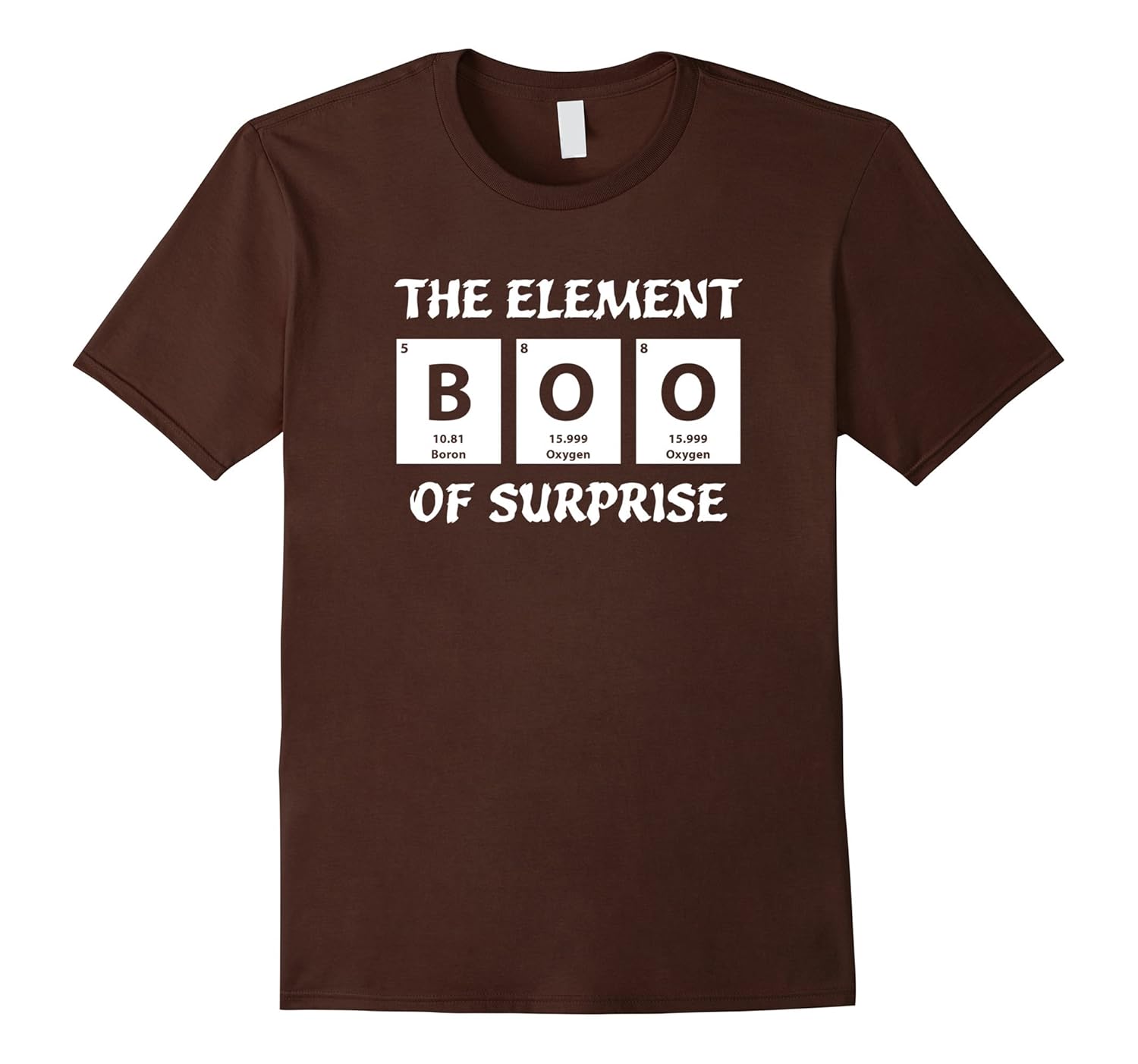 Boo The Element Of Surprise Funny Science Halloween T Shirt-Rose