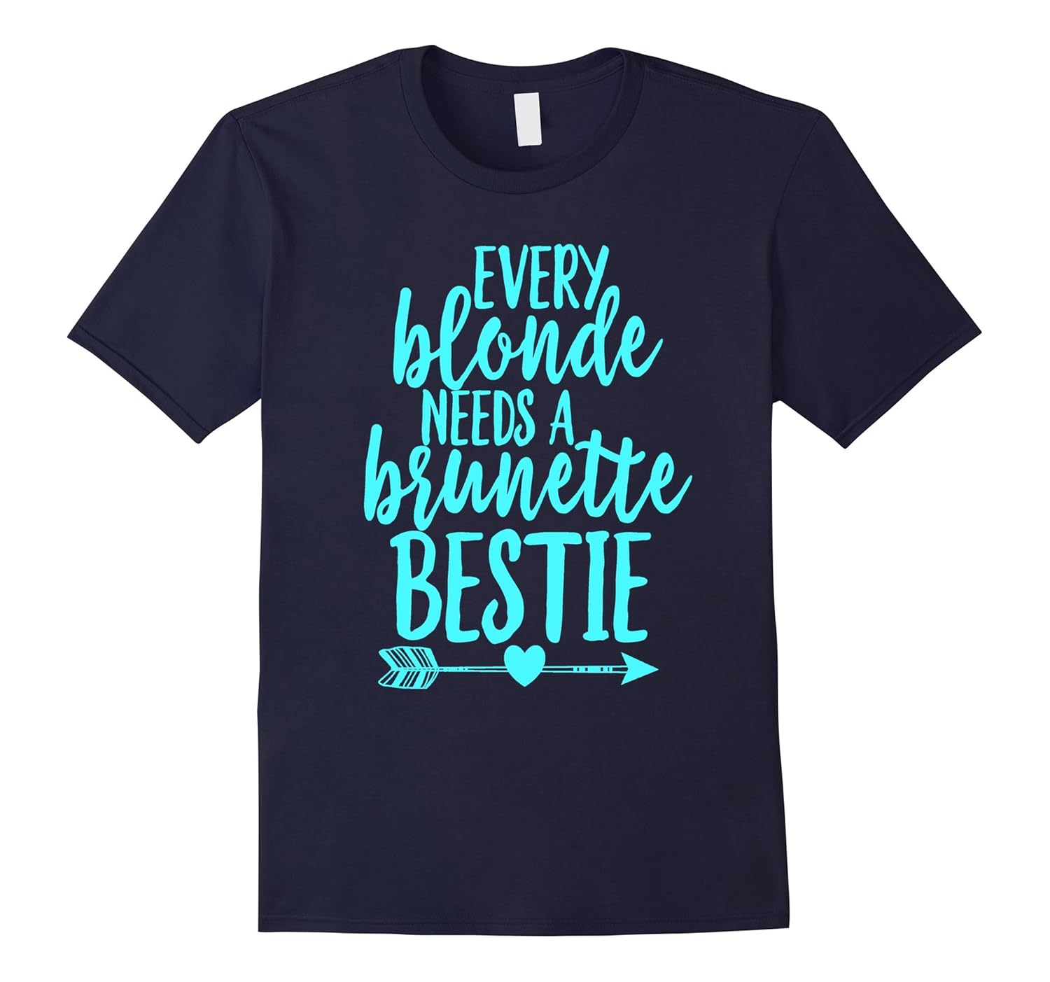 Every Blonde Needs A Brunette Bestie Shirt BFF Aqua-ANZ