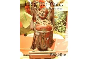 Laughter Yoga:: Exercises, Jokes and Spiritual Stories