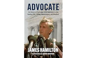 Advocate: On History's Front Lines from Watergate to the Keating Five, Clinton Impeachment, and Benghazi