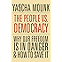 The People vs. Democracy: Why Our Freedom Is in Danger and How to Save It