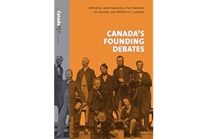 Canada's Founding Debates (The Canada 150 Collection)