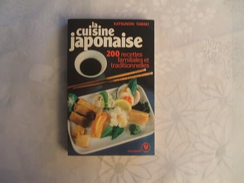 Download La cuisine japonaise, 200 recettes familiales et traditionnelles PDF