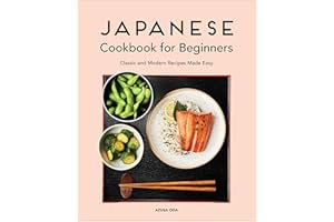 Japanese Cookbook for Beginners: Classic and Modern Recipes Made Easy