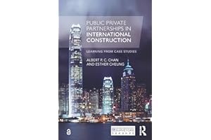 Public Private Partnerships in International Construction: Learning from case studies