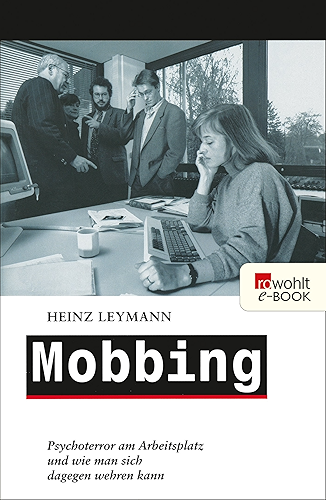 Download Mobbing: Psychoterror am Arbeitsplatz und wie man sich dagegen wehren kann (German Edition) PDF
