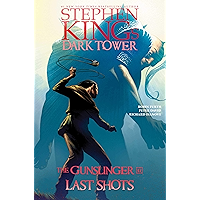 Last Shots (Stephen King's The Dark Tower: The Gunslinger Book 6) book cover