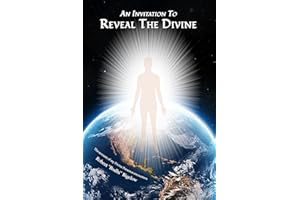 An Invitation to Reveal the Divine: The accurate account of my Divine Presence encounters