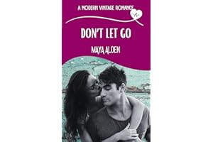 Don't Let Go: A Marriage in Crisis, Medical Love Story (A Modern Vintage Romance)