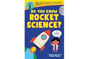 Brainy Science Readers: Do You Know Rocket Science?: Learn to Read with the #1 Science Author for Kids! (Brainy Science Readers, Level 1)