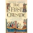 The First Crusade: A New History