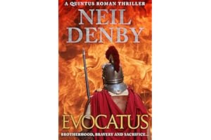 Evocatus: Brotherhood, bravery and sacrifice... (Quintus Roman Thrillers Book 7)