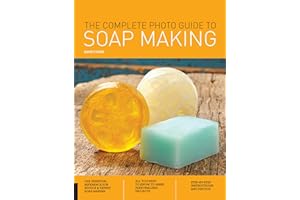 The Complete Photo Guide to Soap Making