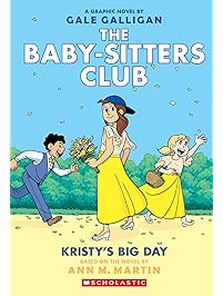 Kristy's Big Day (The Baby-sitters Club Graphic Novel #6): A Graphix Book (The Baby-Sitters Club Graphix)