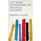 Left Wing' Communism: an Infantile Disorder'