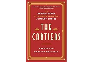 The Cartiers: The Untold Story of the Family Behind the Jewelry Empire