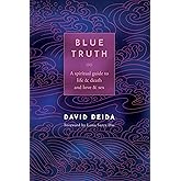 Blue Truth: A Spiritual Guide to Life & Death and Love & Sex