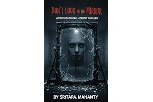 DON'T LOOK IN THE MIRROR: A PSYCHOLOGICAL HORROR THRILLER