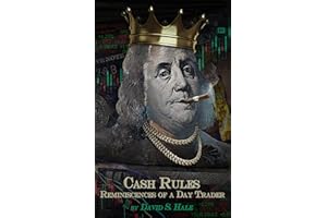 Cash Rules: Reminiscences of a Day Trader - An insider's honest guide to the secretive and lucrative world of day trading