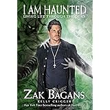 I Am Haunted: Living Life Through the Dead