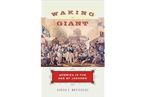 Waking Giant: America in the Age of Jackson (American History)