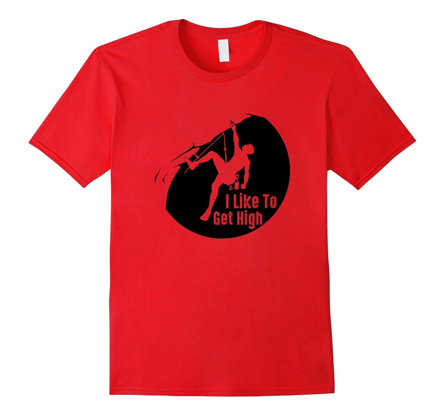 I Like To Get High Graphic Rock Climbing T Shirt-ANZ