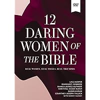 12 Daring Women of the Bible Video Study: Real Women, Real Trials, Real Triumphs