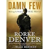 Damn Few: Making the Modern SEAL Warrior