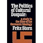 The Politics of Cultural Despair: A Study in the Rise of the Germanic Ideology