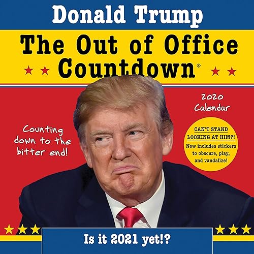 Download 2020 Donald Trump Out of Office Countdown Wall Calendar: Counting Down to the Bitter End! PDF