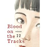 Blood on the Tracks 12