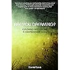 Are You Dreaming?: Exploring Lucid Dreams: A Comprehensive Guide