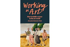 Working in Art: How to build a career in the art world
