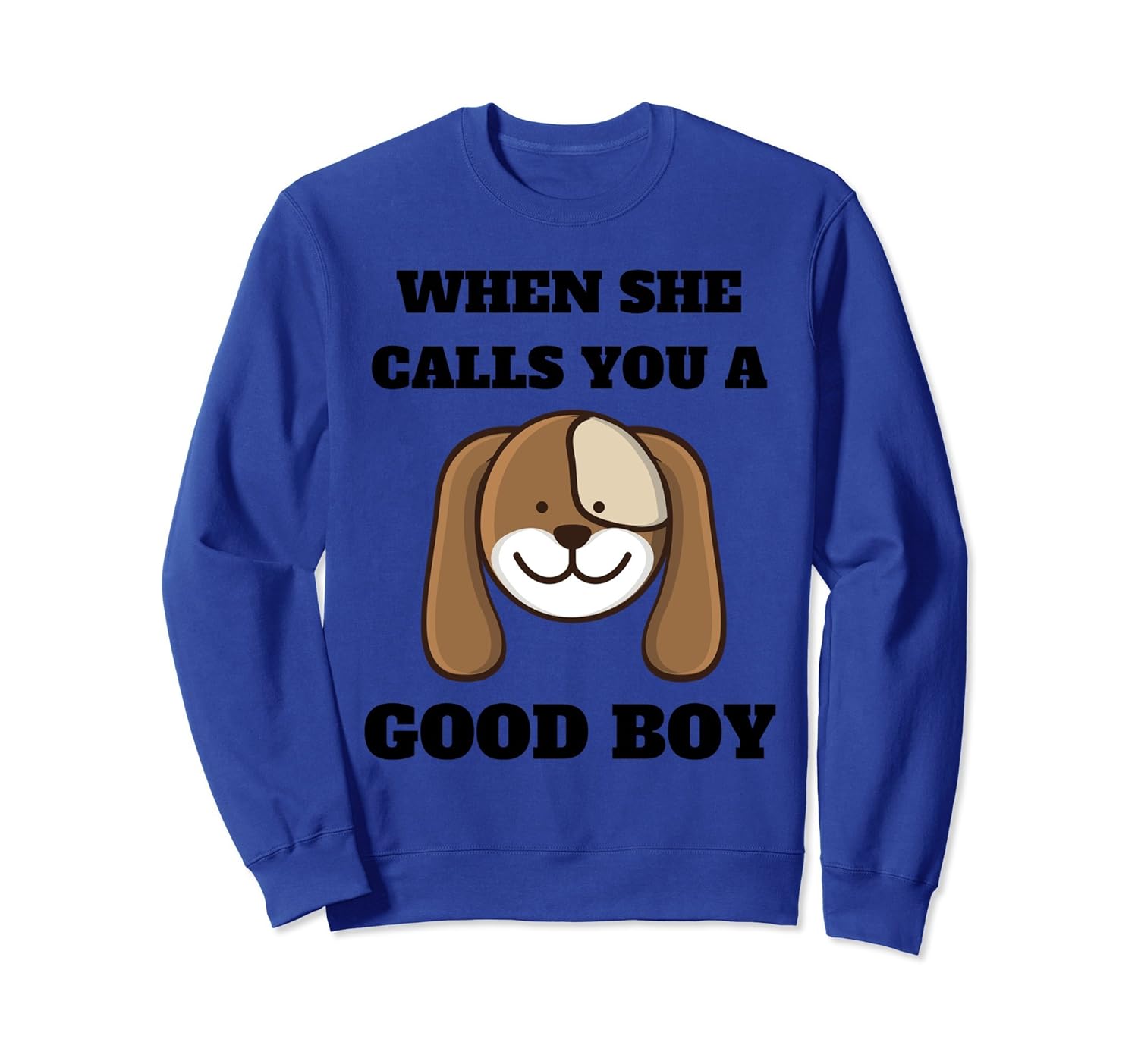 When She Calls You A Good Boy Sweatshirt-anz