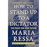 How to Stand Up to a Dictator: A Nobel Laureate's Fight Against Authoritarianism -- Includes an Introduction by Amal Clooney