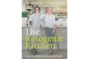 The Ketogenic Kitchen: Low carb. High fat. Extraordinary health.