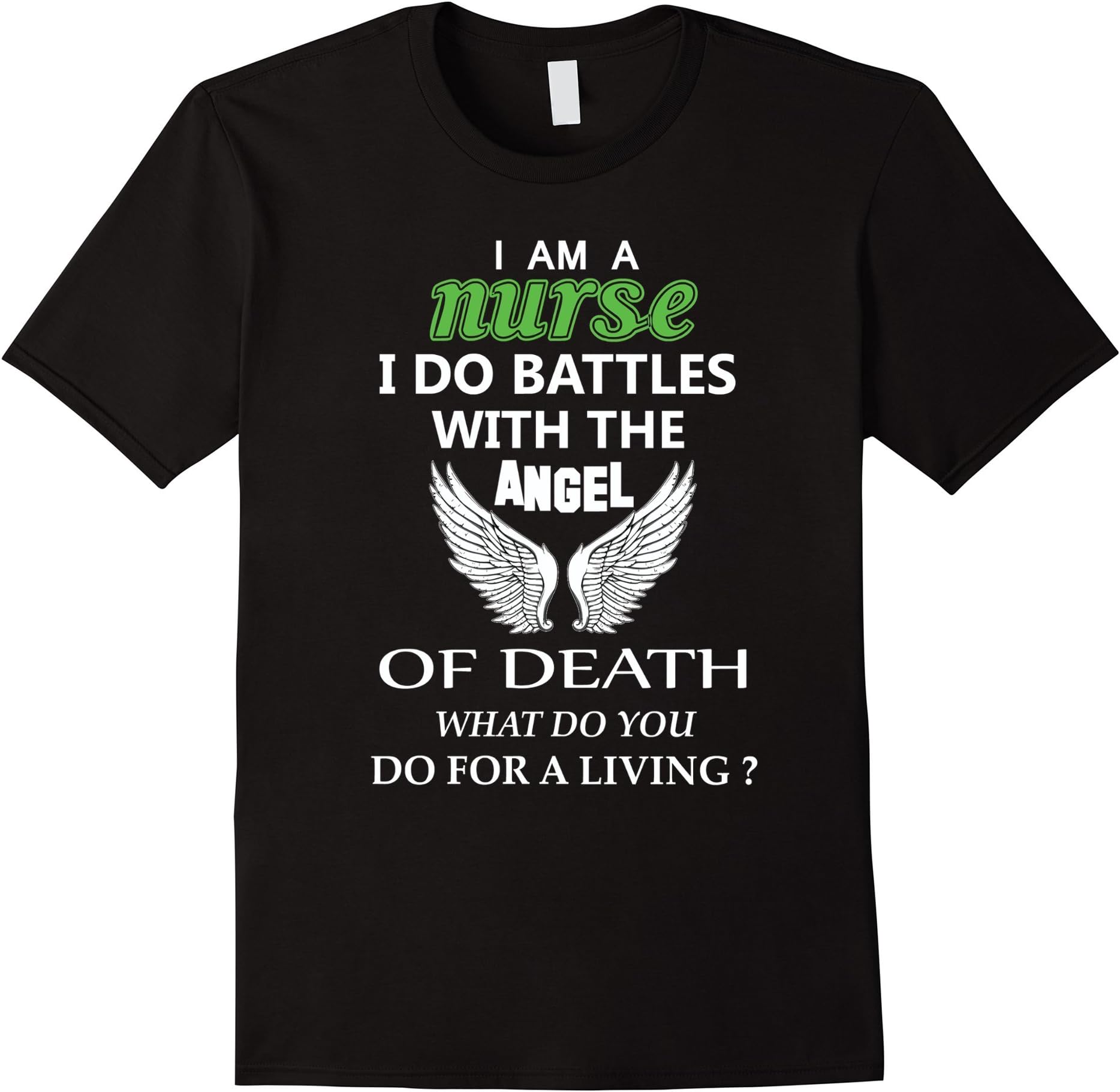 Men's Nurses Do Battles With The Angel Of Death T-Shirt Large Black