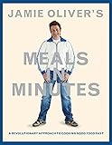 Jamie Oliver's Meals in Minutes: A Revolutionary Approach to Cooking Good Food Fast
