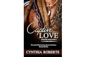 Captive Love: An Enthralling & Riveting Native American Romance (Iroquois Confederacy Series Book 5)