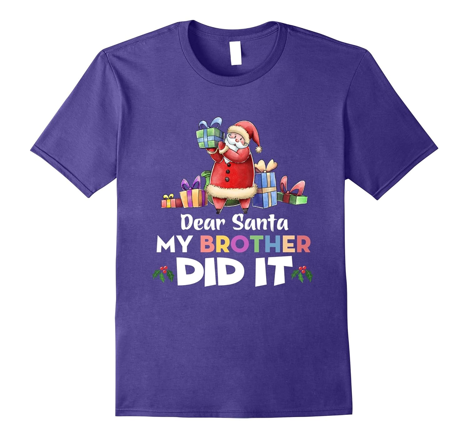 Dear Santa My Brother Did It T-Shirt, Funny Christmas Gift-Rose