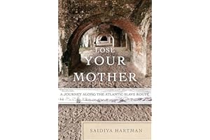 Lose Your Mother: A Journey Along the Atlantic Slave Route