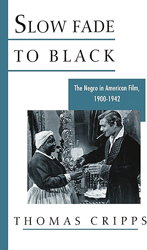 Download Slow Fade to Black: The Negro in American Film 1900-1942 (Galaxy Books) (English Edition) PDF