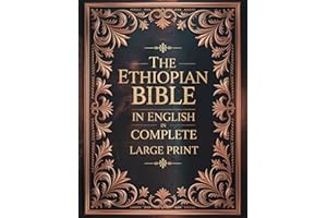 The Ethiopian Bible in English in Complete Large Print: The Apocrypha of the Orthodox Tewahedo Church With The Missing Deuter
