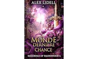 Monde Dernière Chance: Romance Paranormale en Académie avec Métamorphes (Immortals of Talonswood (French Edition) t. 4)