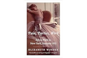 Pain, Parties, Work: Sylvia Plath in New York, Summer 1953 – An Intimate Literary Biography of a Life-Changing Month